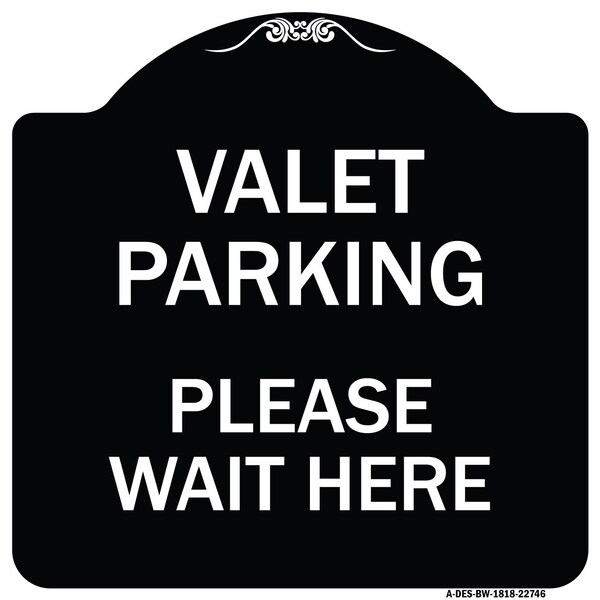 Valet Parking Please Wait Here Heavy-Gauge Aluminum Architectural Sign, 18" x 18", BW-1818-22746